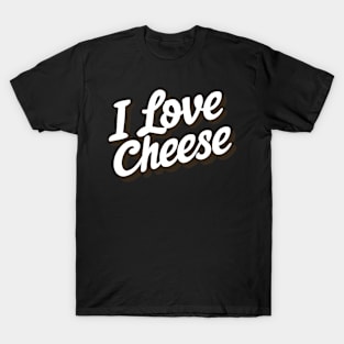 I Love Cheese T-Shirt